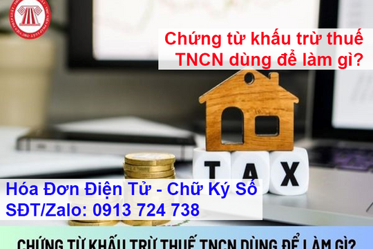 Chứng từ khấu trừ thuế TNCN dùng để làm gì? Cấp chứng từ khấu trừ thuế TNCN trong trường hợp nào?