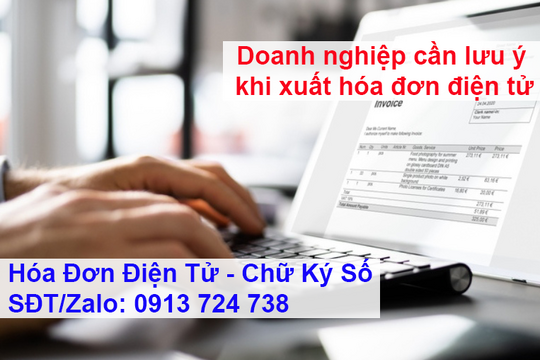 DOANH NGHIỆP CẦN LƯU Ý KHI XUẤT HÓA ĐƠN ĐIỆN TỬ